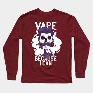 Vape because i can Skull Design Long Sleeve T-Shirt